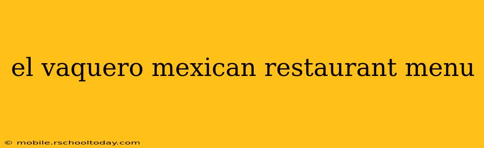 el vaquero mexican restaurant menu
