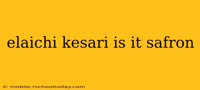 elaichi kesari is it safron