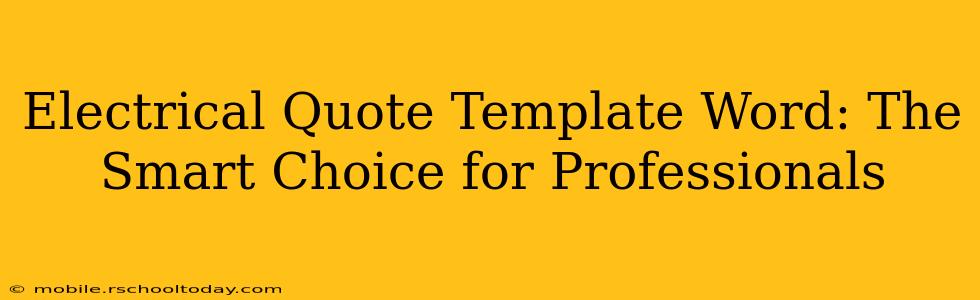Electrical Quote Template Word: The Smart Choice for Professionals