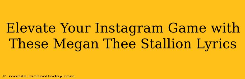 Elevate Your Instagram Game with These Megan Thee Stallion Lyrics