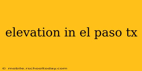 elevation in el paso tx