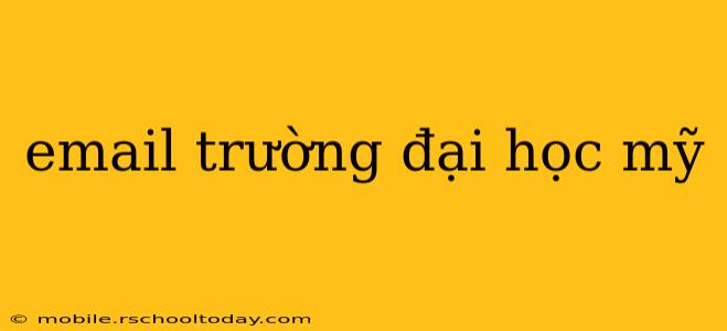 email trường đại học mỹ