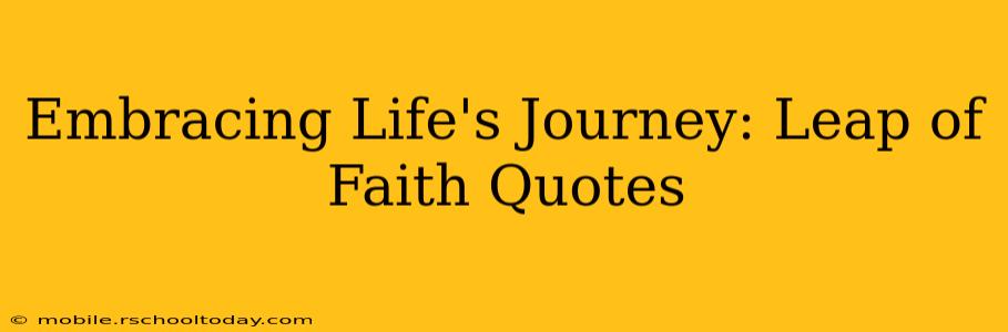 Embracing Life's Journey: Leap of Faith Quotes