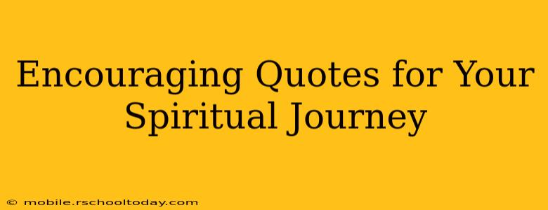 Encouraging Quotes for Your Spiritual Journey