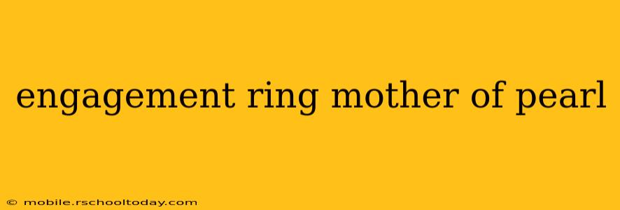 engagement ring mother of pearl