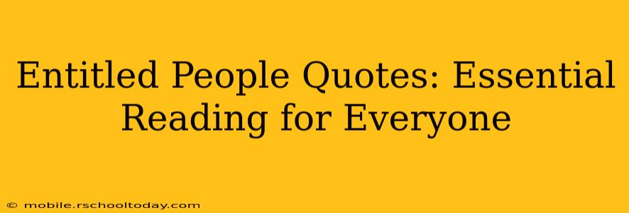 Entitled People Quotes: Essential Reading for Everyone