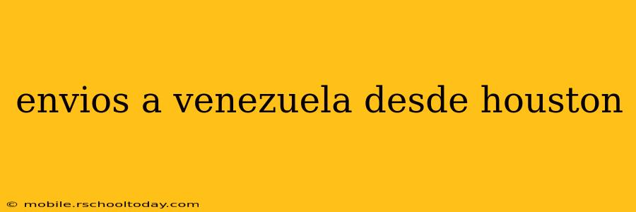 envios a venezuela desde houston