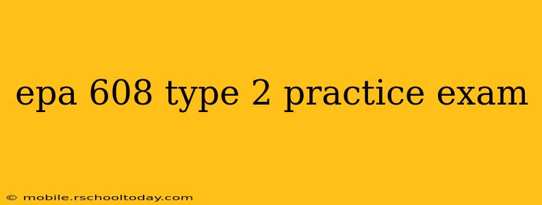 epa 608 type 2 practice exam