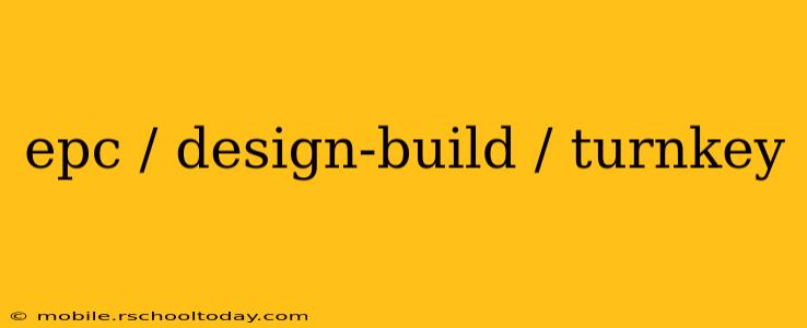 epc / design-build / turnkey