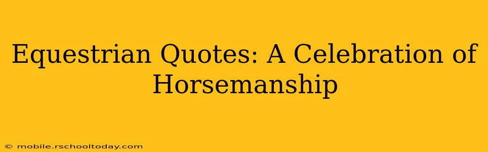 Equestrian Quotes: A Celebration of Horsemanship