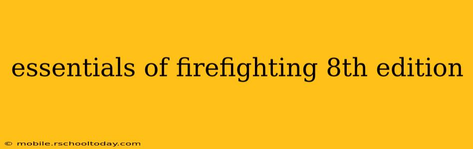essentials of firefighting 8th edition