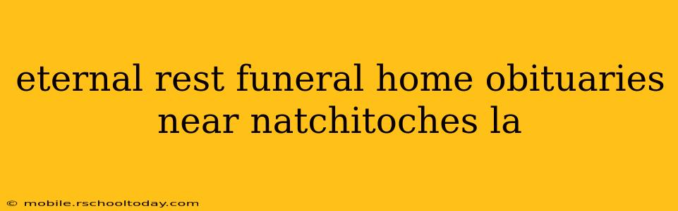 eternal rest funeral home obituaries near natchitoches la