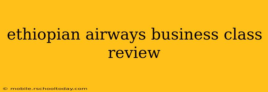 ethiopian airways business class review