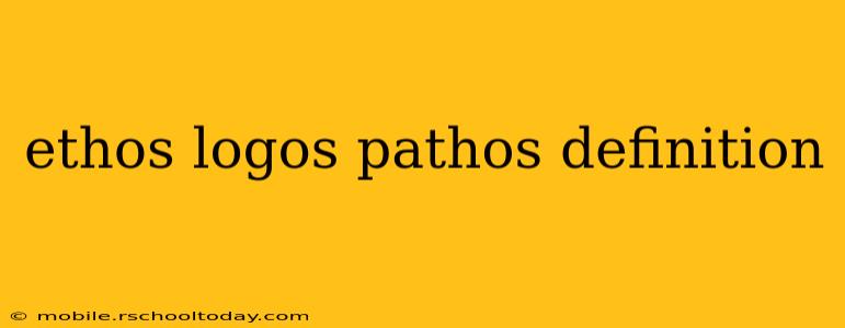 ethos logos pathos definition
