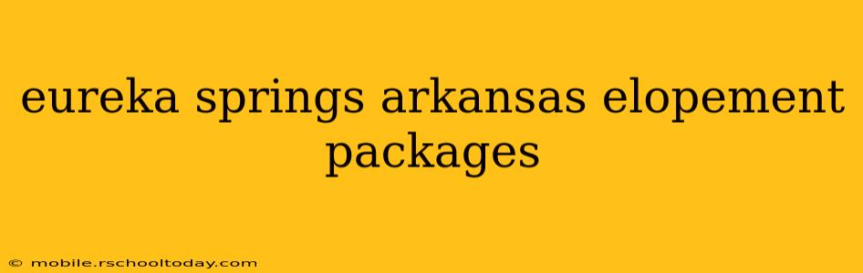 eureka springs arkansas elopement packages