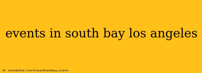 events in south bay los angeles