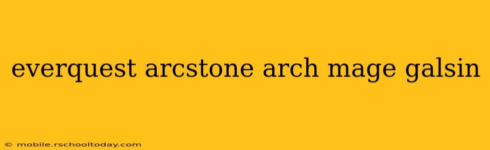 everquest arcstone arch mage galsin