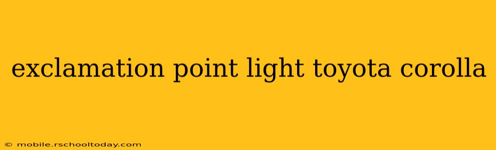 exclamation point light toyota corolla
