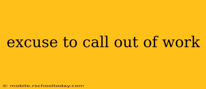 excuse to call out of work