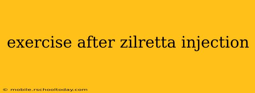 exercise after zilretta injection