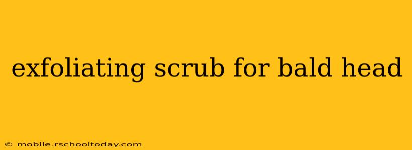 exfoliating scrub for bald head