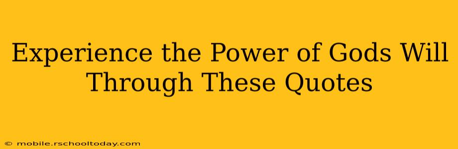 Experience the Power of Gods Will Through These Quotes
