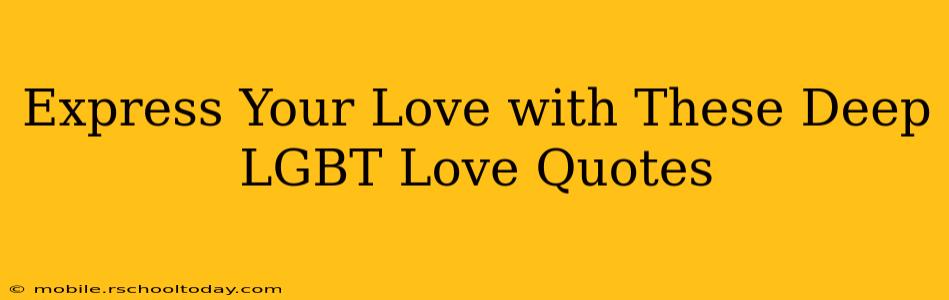 Express Your Love with These Deep LGBT Love Quotes