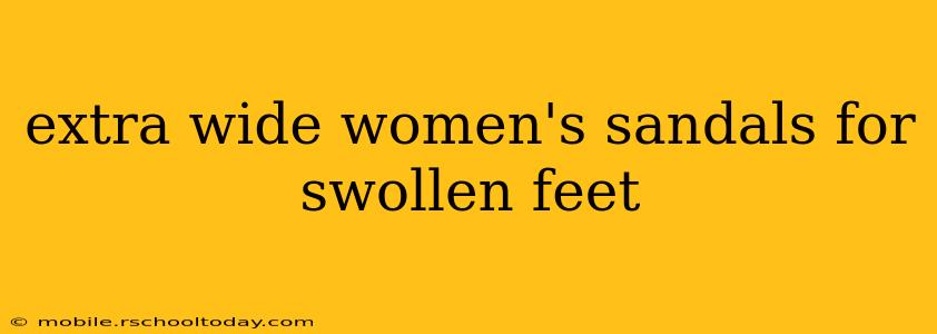 extra wide women's sandals for swollen feet