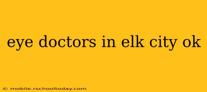 eye doctors in elk city ok