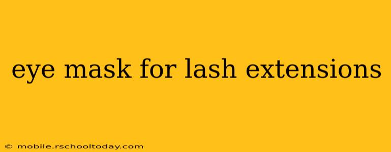 eye mask for lash extensions