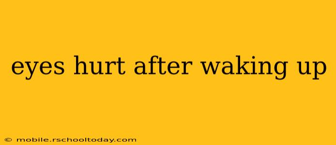 eyes hurt after waking up