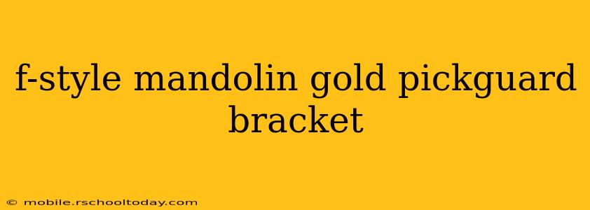 f-style mandolin gold pickguard bracket