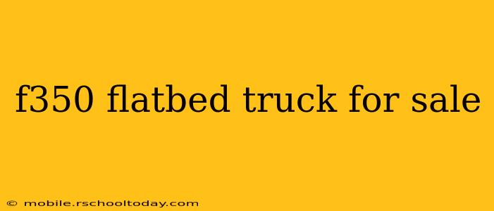 f350 flatbed truck for sale