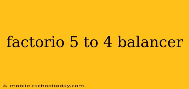 factorio 5 to 4 balancer
