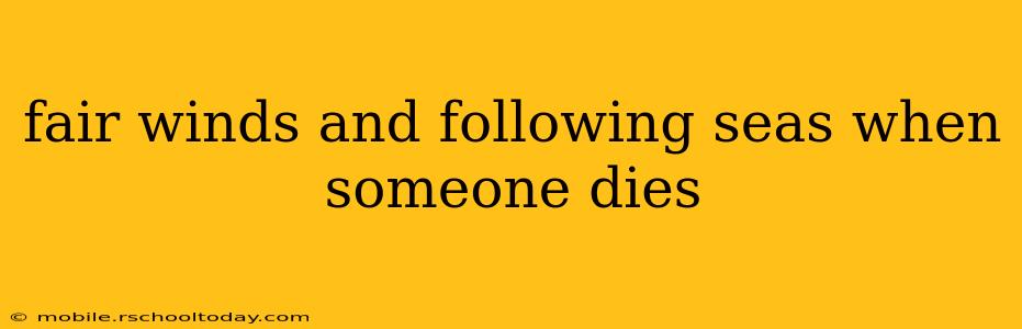 fair winds and following seas when someone dies