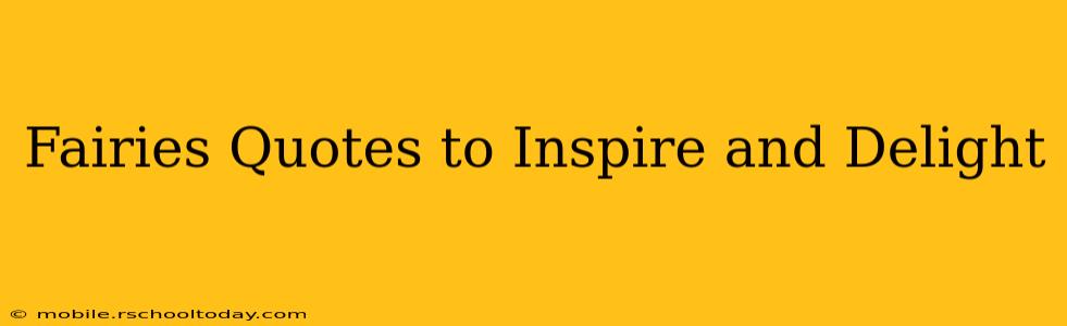 Fairies Quotes to Inspire and Delight