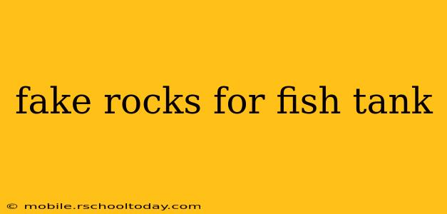 fake rocks for fish tank