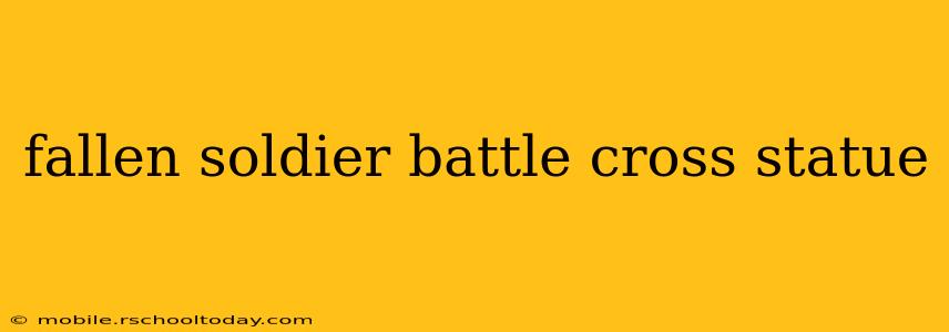 fallen soldier battle cross statue