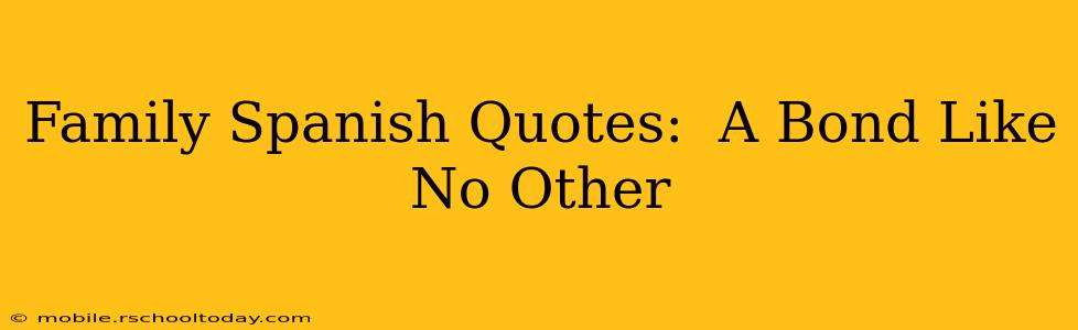 Family Spanish Quotes:  A Bond Like No Other