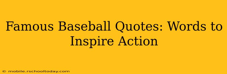 Famous Baseball Quotes: Words to Inspire Action