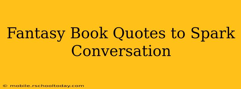 Fantasy Book Quotes to Spark Conversation