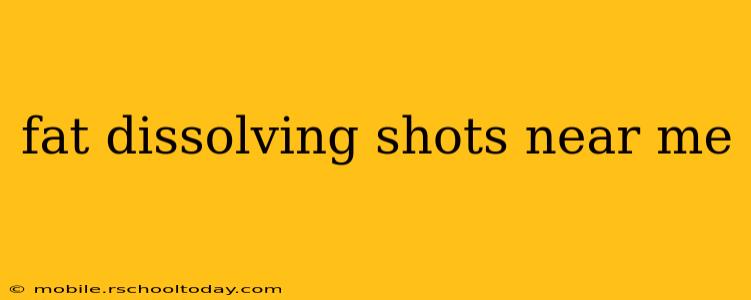 fat dissolving shots near me