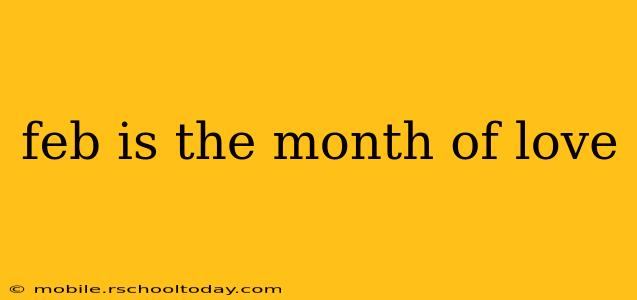 feb is the month of love