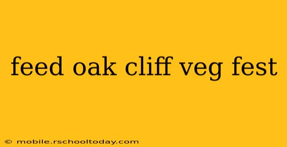 feed oak cliff veg fest
