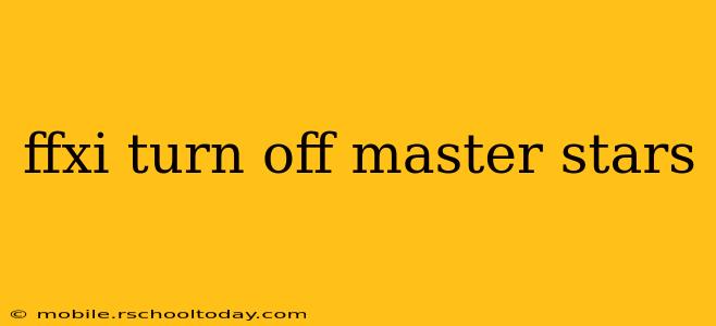 ffxi turn off master stars