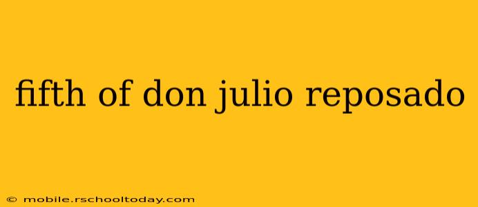 fifth of don julio reposado