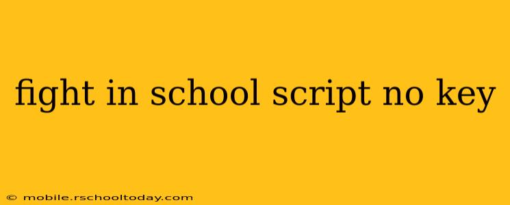 fight in school script no key