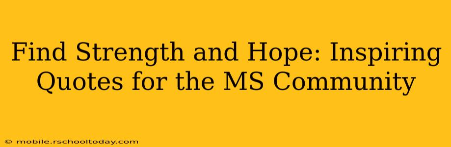Find Strength and Hope: Inspiring Quotes for the MS Community