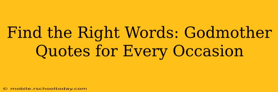 Find the Right Words: Godmother Quotes for Every Occasion
