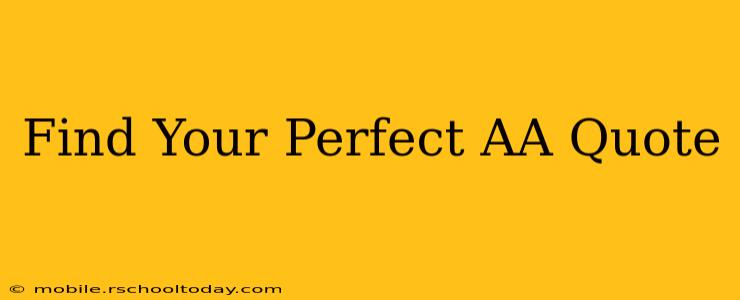 Find Your Perfect AA Quote